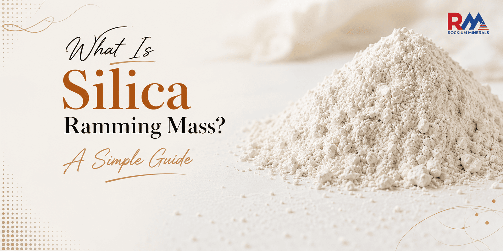 What Is Silica Ramming Mass? A Simple Guide